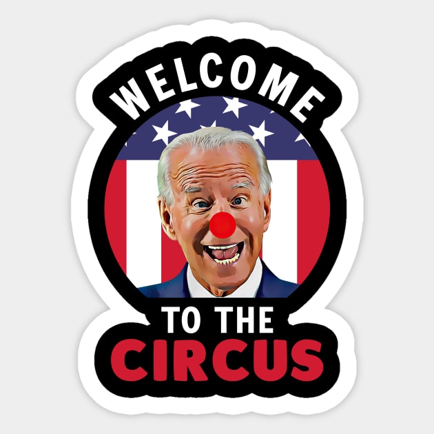 Funny Biden Welcome to the circus Sticker by Rosiengo